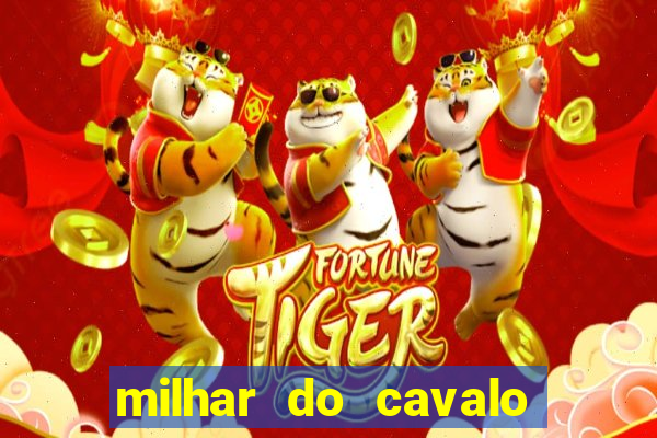 milhar do cavalo que mais sai